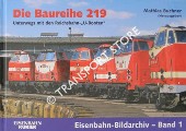 Book cover of Die Baureihe 219 - Unterwegs mit den Reichsbahn 
